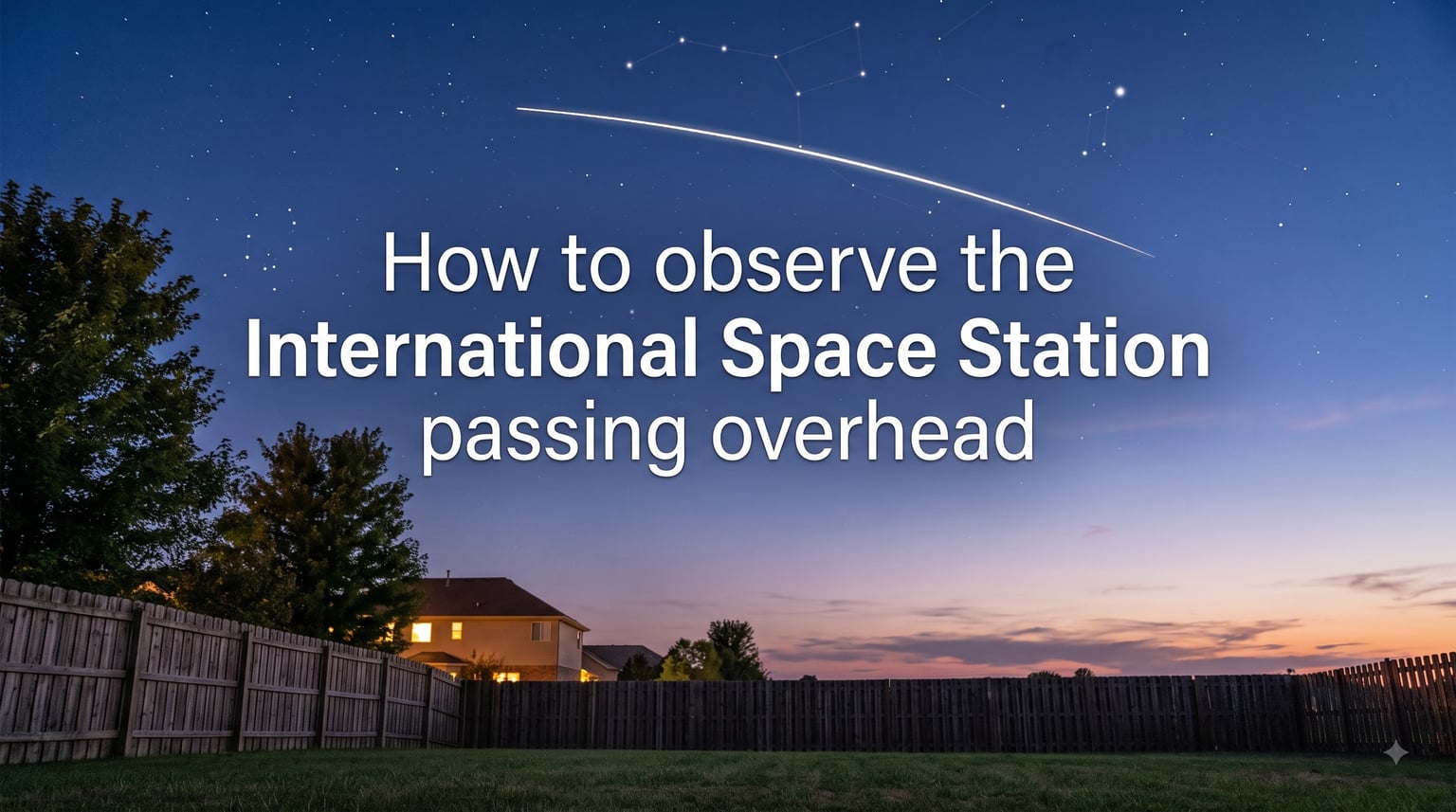 How to observe the International Space Station passing overhead