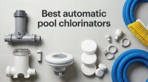 Best automatic pool chlorinators