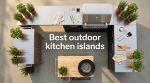 Best outdoor kitchen islands