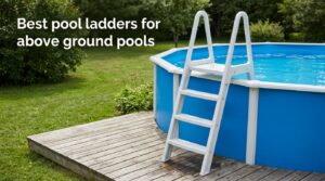 Best pool ladders for above ground pools