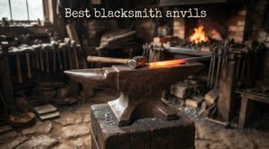 Best blacksmith anvils