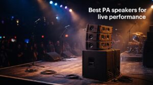Best PA speakers for live performance