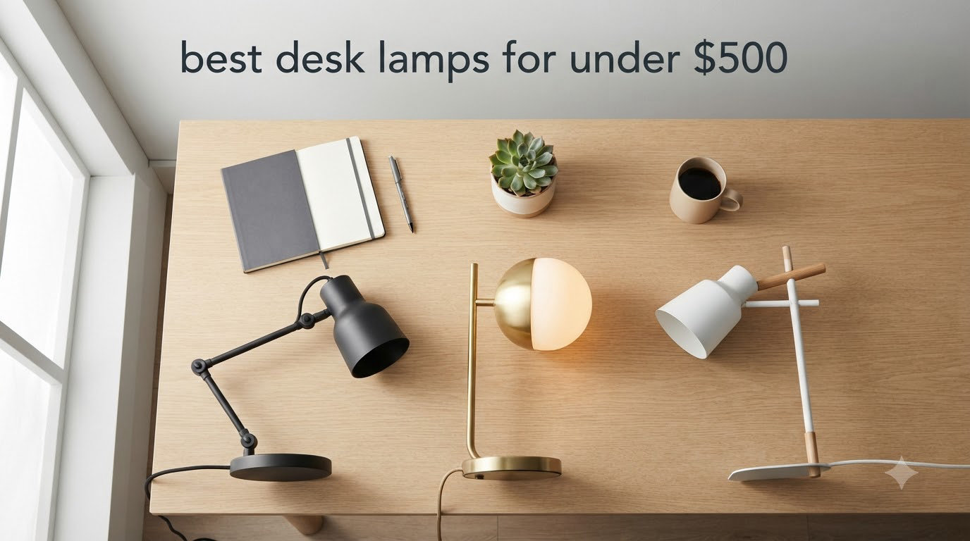 best desk lamps for under $500