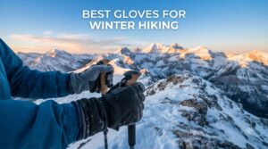 Best gloves for winter hiking