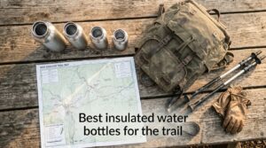 Best insulated water bottles for the trail