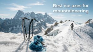 Best ice axes for mountaineering