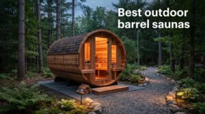 Best outdoor barrel saunas